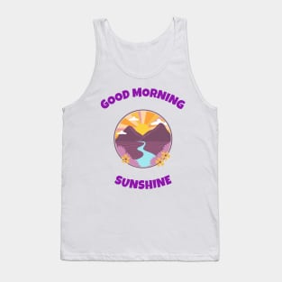 Good Morning Sunshine Tank Top